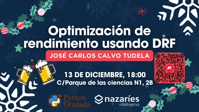 Optimización de rendimiento usando DRF, por José Carlos Calvo Tudela el 13 de diciembre a las 18 horas. En Calle Parque de las Ciencias 1, 2°B.
