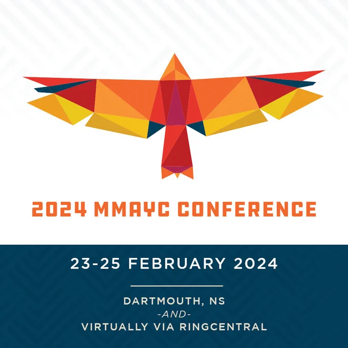 The Mi’kmaq Maliseet Atlantic Youth Council (MMAYC), with the Atlantic Policy Congress (APC) of First Nation Chiefs Secretariat, are happy to share that the 2024 MMAYC Conference will be held from 23-25 February 2024. This image features the MMAYC Conference Logo.