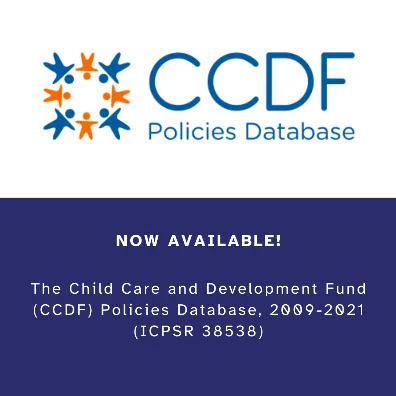Blue and white promotional image for new data at ICPSR with text, "Now available: The Child Care and Development Fund (CCDF) Policies Database, 2009-2021."