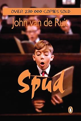 Spud, by John van de Ruit.