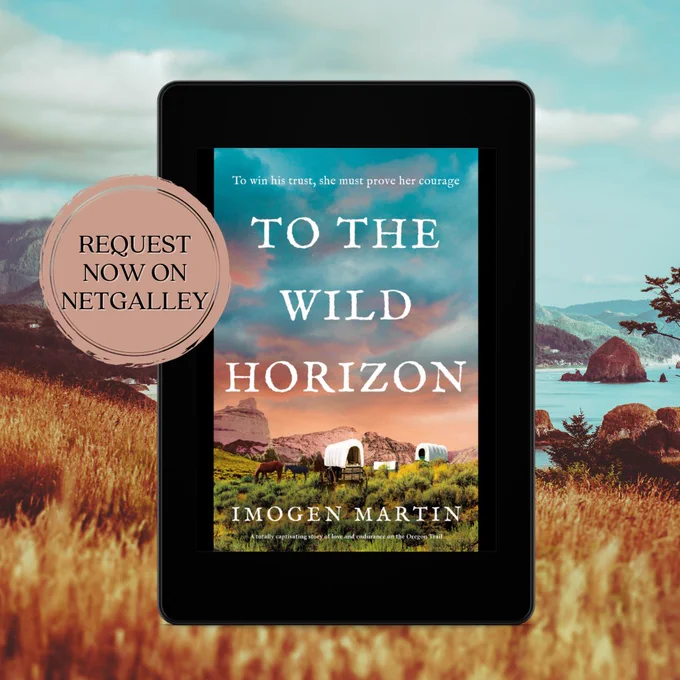 E-reader version of To The Wild Horizon with Request Now on Netgalley sticker. Covered wagons on midwest prairie. Background - coast of Oregon: blue sky, corn field.