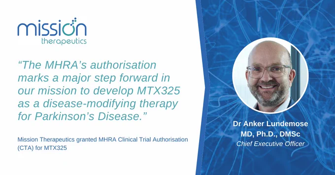 @Missiontherapeu's CEO Dr Anker Lundemose welcomes the granting of Clinical Trial Authorisation for our drug MTX325 - a potentially disease-modifying treatment for #Parkinsons Disease - by the UK's @MHRAgovuk. @Missiontherapeu now plans to start a Phase I trial in up to 160 people, both healthy volunteers and those with PD - in the first quarter of 2024, at sites in the UK.