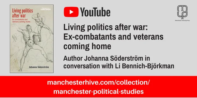 Book cover image for 'Living politics after war: Ex-combatants and veterans coming home' by Johanna Söderström (published by Manchester University Press in the New Approaches to Conflict Analysis series, isbn: 9781526144898).