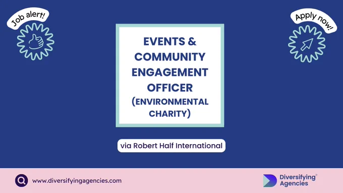 Job Alert. Events & Community Engagement Officer (Environmental Charity) via Robert Half International. Apply now through www.diversifyingagencies.com