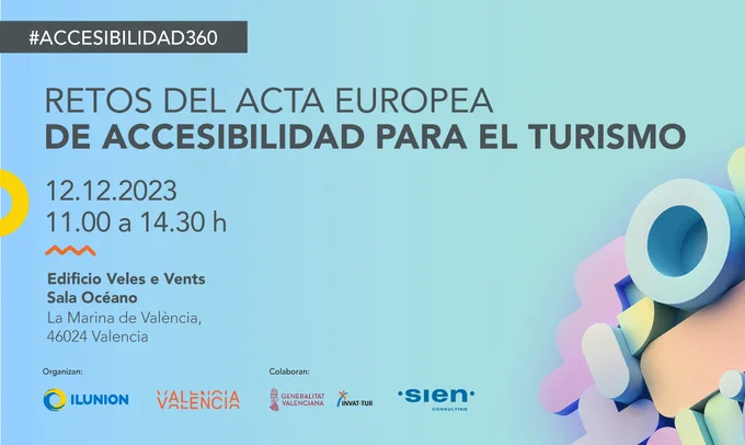 Cartel con un texto que dice: "Retos del Acta Europea de Accesibilidad para el Turismo" del 12 de diciembre del 2023 de 11 a 14:30 horas - Edificio Veles e Vents - Saloa Océano - La Marina de Valencia.