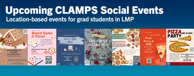 Upcoming CLAMPS Social Events: Location-based events for grad students in LMP