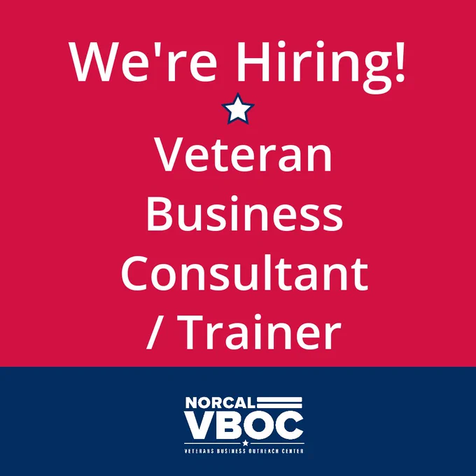 We're Hiring! Veteran Business Consultant/Trainer at the NorCal VBOC.