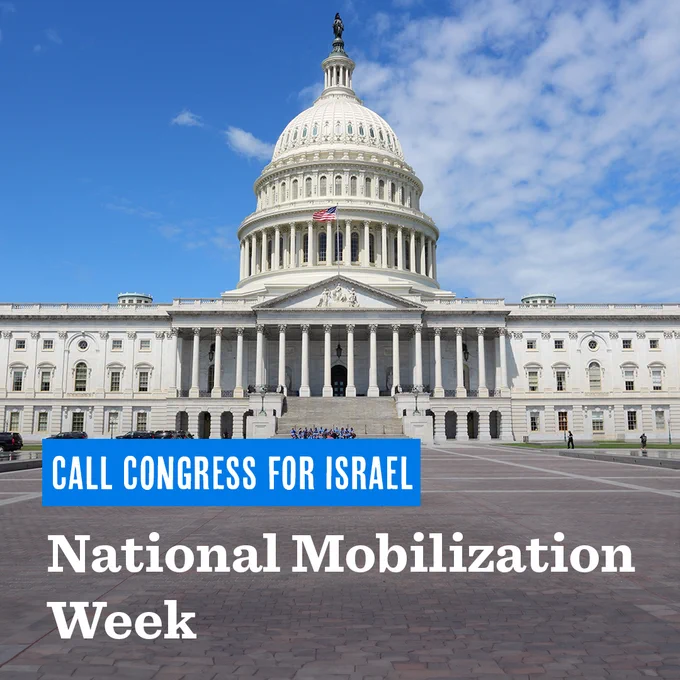 Photo of the Capitol building in Washington, D.C. on a mostly sunny day. Words over the photo read:
Call Congress for Israel
National Mobilization Week
