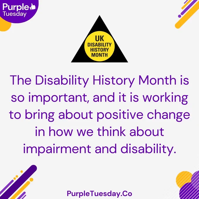 text: 'The Disability History Month is so important, and it is working to bring about positive change in how we think about impairment and disability.' with the logo for this year.