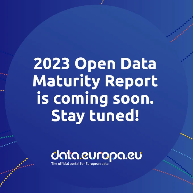 The simple image says '2023 open data maturity report is coming soon. Stay tuned!' It also gives the url of data.europa.eu.