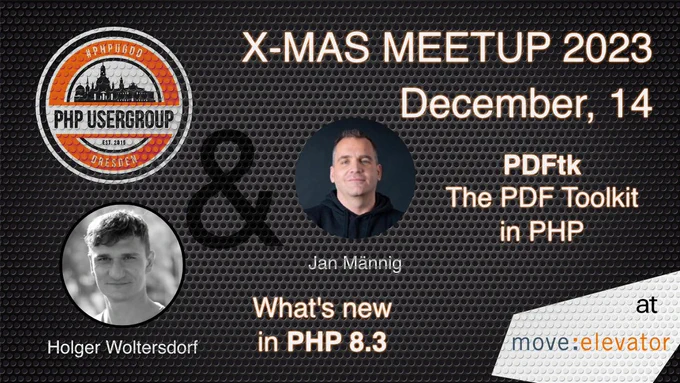 PHPUGDD X-MAS meetup with Jan Männig & Holger Woltersdorf talking about PDFtk — The PDF toolkit in PHP & What's new in PHP 8.3. We meet at move:elevator GmbH on December 14, 2023 at 6:30 PM.