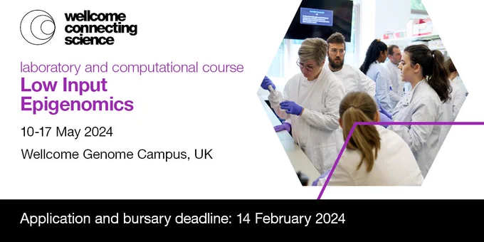 A group of scientists standing in a training laboratory. They are all wearing lab coats and safety gloves. 

Text reads: Low Input Epigenomics 2024
Course dates: 10-17 May 2024
Location: Wellcome Genome Campus, UK
Application and bursary deadline: 14 February 2024