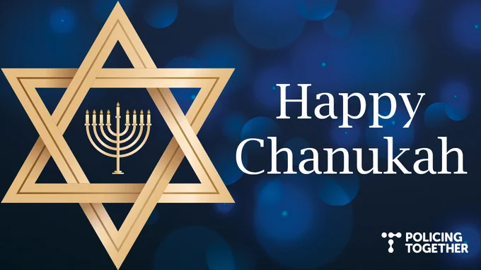 Graphic branded Policing Together showing the Star of David and a Chanukiah or menorah with the following text: Happy Chankah 