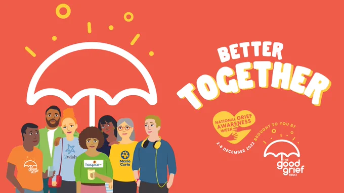 Illustration of seven people stood under an umbrella. Accompanying text says 'Better Together' with the National Grief Awareness Week and Good Grief Trust logos. 