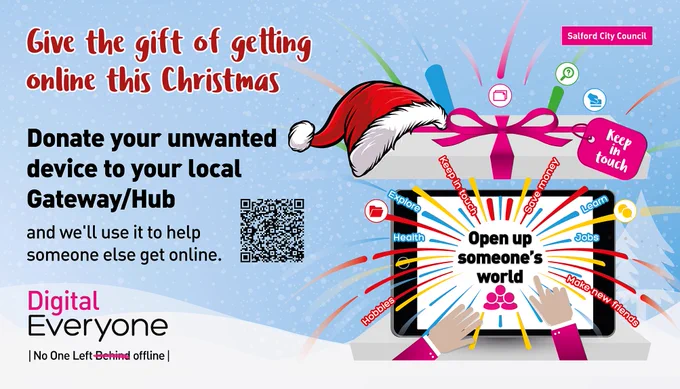 Gift the gift of getting online this Christmas. Donate your unwanted device to your local Gateway/Hub and we'll use it to help someone else get online. Digital Everyone. No one left offline.