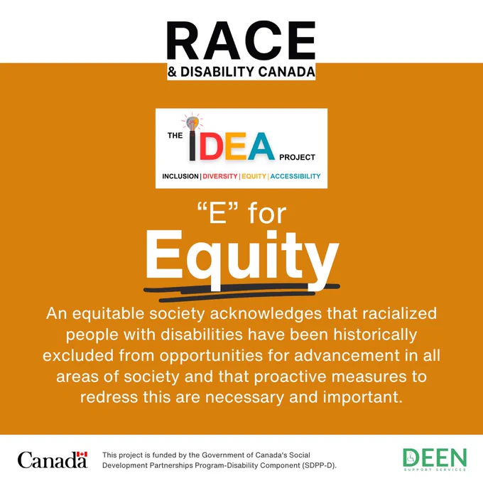 Text on the image reads: "E for Equity. An equitable society acknowledges that racialized people with disabilities have been historically excluded from opportunities for advancement in all areas of society and that proactive measures to redress this are necessary and important."
