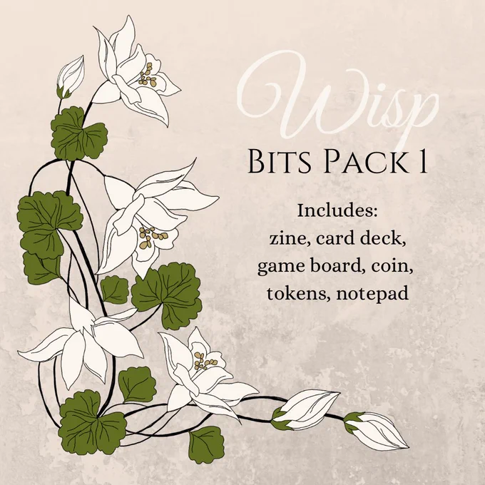 Image of white flowers and green leaves on old paper background. Text reads: Wisp Bits Pack 1. Includes: zine, card deck, game board, coin, tokens, notepad.