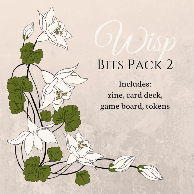 Image of white flowers and green leaves on old paper background. Text reads: Wisp Bits Pack 2. Includes: zine, card deck, game board, tokens.