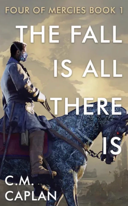 The Fall is All There Is by C.M. Caplan