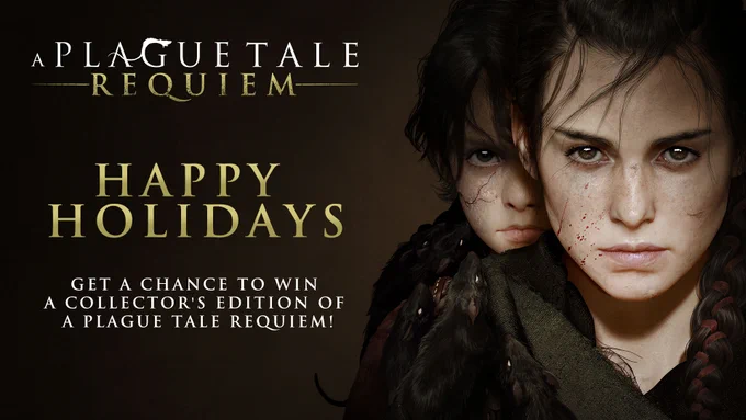 A visual of A Plague Tale: Requiem's artwork. It has a brown background. The game's logo is at the top left and Amicia and Hugo are on the right. Amicia's face is displayed with half of Hugo's face behind her. They both have a determined look and both have rats crawling on their shoulders. On the left of the visual, "Happy holidays" is written in all caps. Below it, "Get a chance to win a Collector's Edition of A Plague Tale: Requiem!" is written.