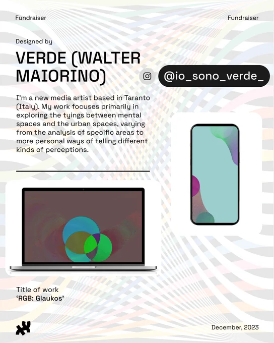 Header: Fundraiser. Body text: Designed by Verde (Walter Maiorino)  I'm a new media artist based in Taranto (Italy). My work focuses primarily in exploring the tyings between mental spaces and the urban spaces, varying from the analysis of specific areas to more personal ways of telling different kinds of perceptions. Instagram: @io_sono_verde_. An image of colorful circles and lima-bean shapes overlaid on top of each other titled, ‘RGB: Glaukos’ rests at the bottom and right. Footer: the Processing Foundation logo in black and date December, 2023. Background image: rainbow ribbon design by Roni Kaufman in low opacity.