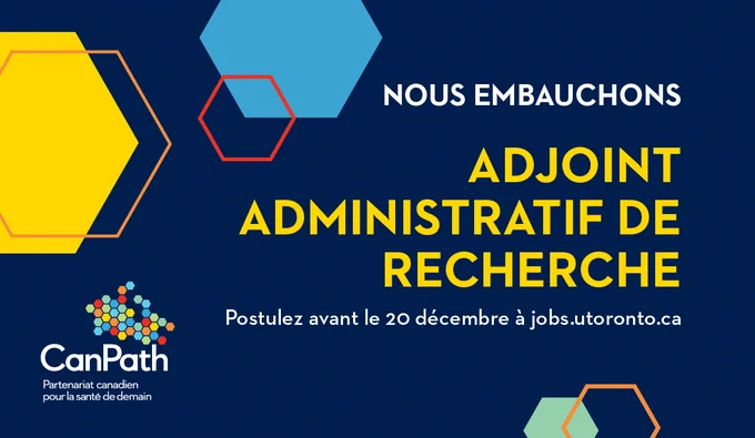 Bannière décorative avec le texte « Nous embauchons. Adjoint administratif de recherche. Postulez avant le 20 décembre à jobs.utoronto.ca ». Logo de CanPath (Partenariat canadien pour la santé de demain) dans le coin inférieur gauche. 