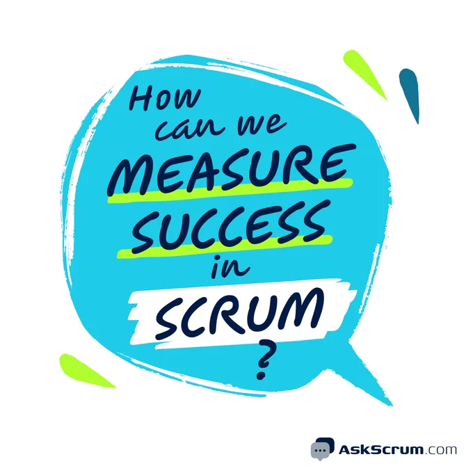 ow can we measure success in scrum?