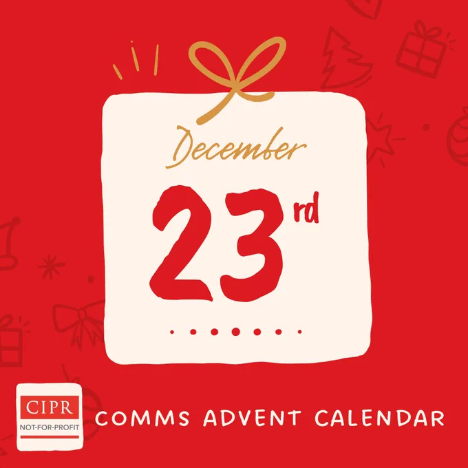 A white square with a gold bow on the top (to look like a gift) across which today’s date is written. Underneath is the CIPR Not-for-Profit Group's logo alongside the text: Comms Advent Calendar. The background of the graphic is red with outlines of Christmas gifts, trees and bows visible in the top right and bottom left corners.