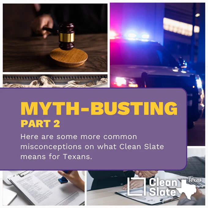 Myth-Busting, Part 2
Here are some more common misconceptions on what Clean Slate means for Texans.
