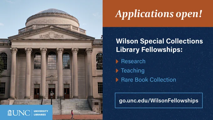 A two panel graphic. On the left: photo of the facade of Wilson Special Collections Library. On the right: Text that reads: Applications open! Wilson Special Collections Library Fellowships: - Research - Teaching - Rare Book Collection go.unc.edu/WilsonFellowships