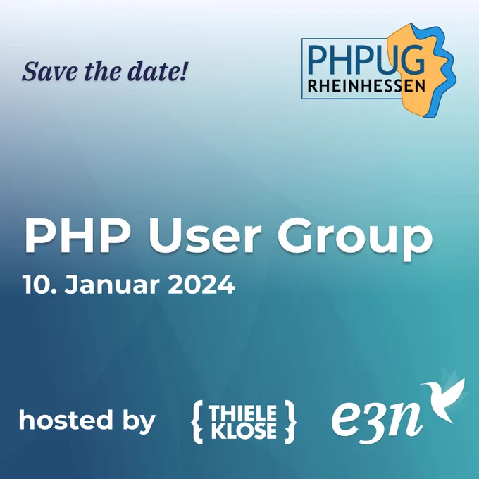 Eine Teasergrafik: "Save the date! PHPUG Rheinhessen. PHP User Group 10. Januar 2024 hosted by Thielse & Klose und e3n."
