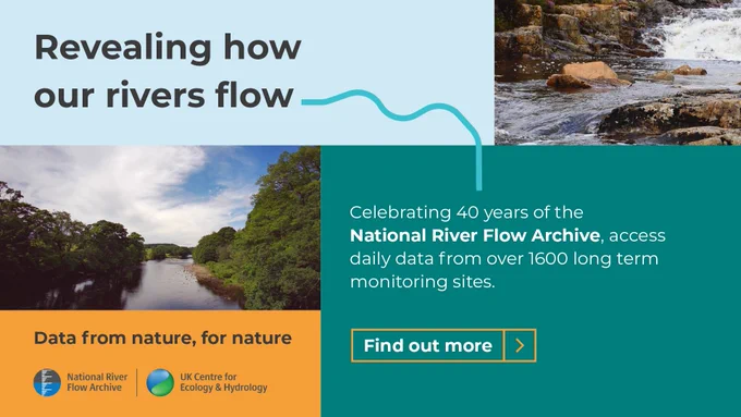 Two photos of rivers and the text Revealing how our rivers flow, Celebrating 40  years of the National River Flow Archive, access daily data from over 1600 long-term monitoring sites