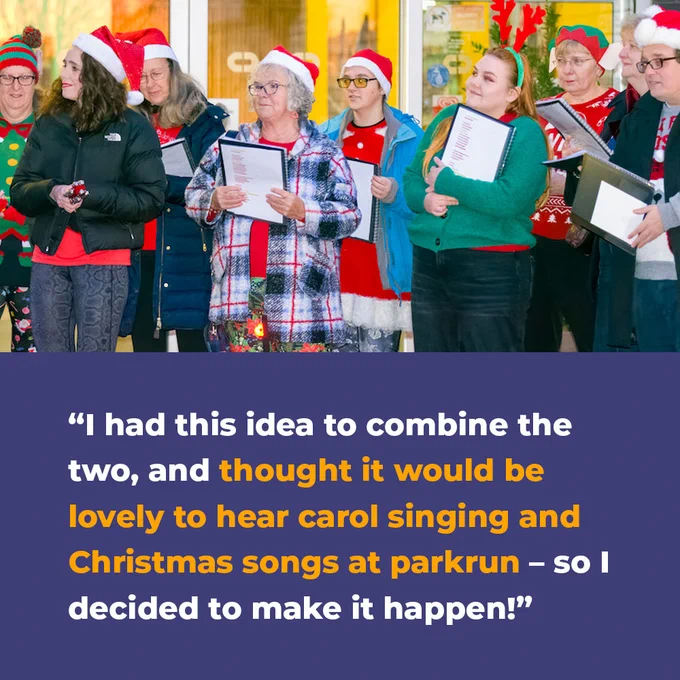 Image of the The Singing Striders at parkrun singing. Below the image is the following quote in a text block - "I had this idea to combine the two, and thought it would be lovely to hear carol singing and Christmas songs at parkrun – so I decided to make it happen!"