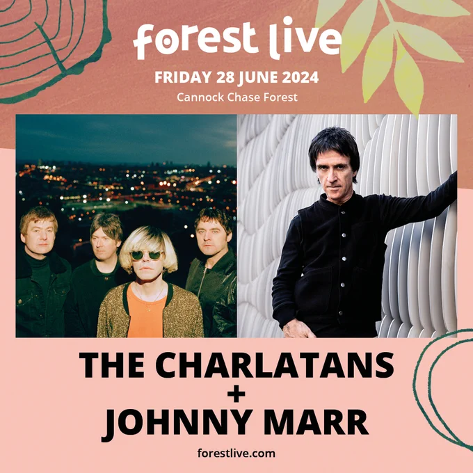 A Forest live graphic with an orange and pink background, with a photo of The Charlatans in front of a city at night and Johnny Marr against a white background. The Forest Live logo sits between a web graphic and leaf, with writing that says Friday 28 June 2024 and Cannock Chase Forest. Writing that says The Charlatans   Johnny Marr sits at the bottom against a pink background next to a wire graphic.