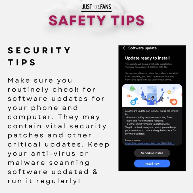 Security Tips - Make sure you routinely check for software updates for your phone and computer. They may contain vital security patches and other critical updates. Keep your anti-virus or malware scanning software updated & run it regularly!