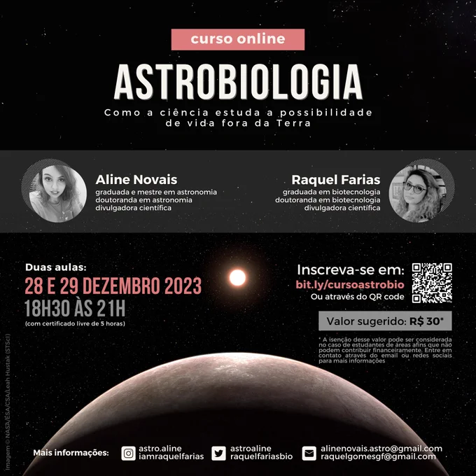 imagem de divulgação do curso, onde consta o título "curso online ASTROBIOLOGIA: como a ciência estuda a possibilidade de vida fora da Terra", com nossas fotos em preto e branco e a data do curso (28 e 29 de dezembro, 18h30 às 21h). valor sugerido: R$ 30,00. link da inscrição no tweet seguinte