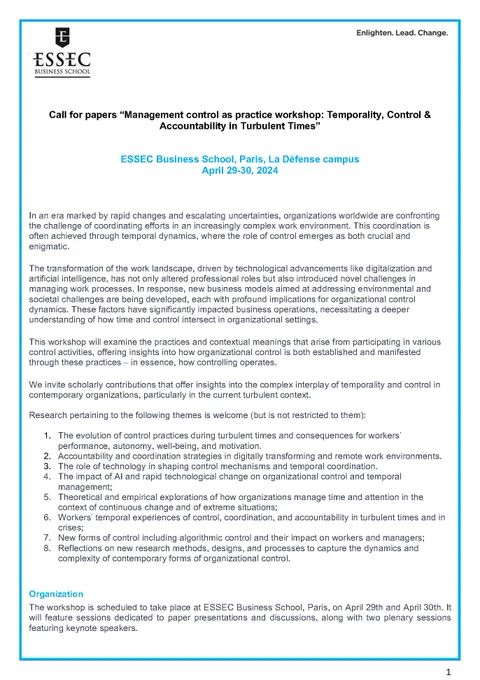 This workshop aims to bring together like-minded scholars from different disciplines (management control, IS, human resources, etc.) to advance the study of control as practice, especially focusing on the roles of time and temporality.
For more information, please see the attached Call.
 
The workshop will include sessions for paper presentations and discussions, and two plenary sessions with keynote speakers. 
We are pleased to announce the participation of:
Anne, Langley, Emeritus Professor, University of Montreal, Canada.
Melissa Mazmanian, Professor, University of California Irvine, US.