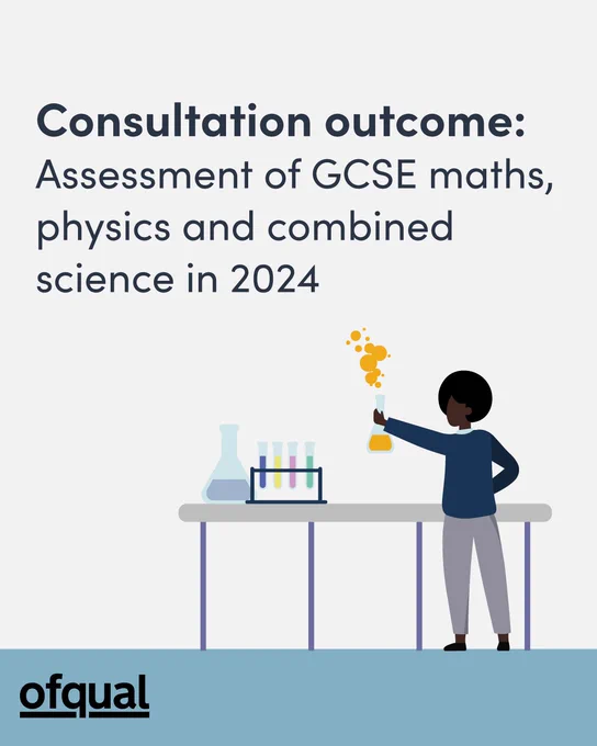 Consultation outcome: Assessment of GCSE Maths, physics and combined science in 2024. Illustration of a student with a dark blue jumper and grey trouser holding up a science beacon with yellow liquid in it. She is next to a table with chemical tubes on it.