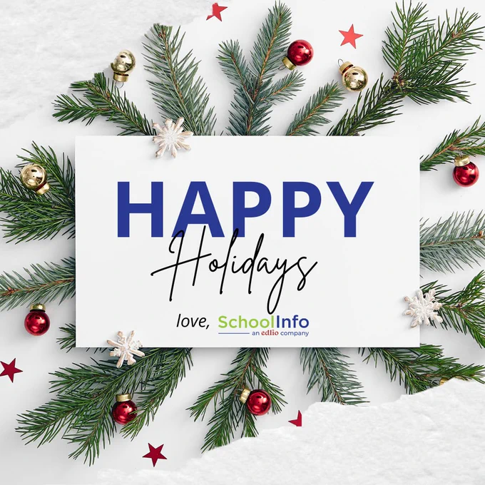 Happy Holidays! love, SchoolInfo