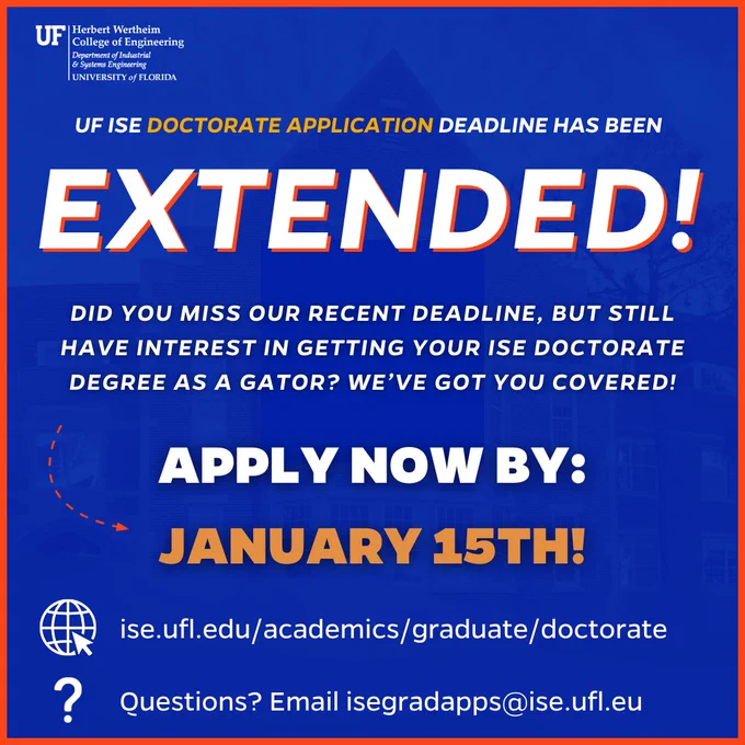 The Department of Industrial & Systems Engineering at the University of Florida has extended the doctorate application deadline to January 15th!