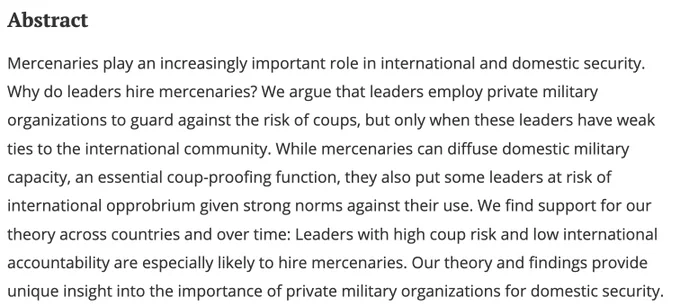 Mercenaries play an increasingly important role in international and domestic security. Why do leaders hire mercenaries? We argue that leaders employ private military organizations to guard against the risk of coups, but only when these leaders have weak ties to the international community. While mercenaries can diffuse domestic military capacity, an essential coup-proofing function, they also put some leaders at risk of international opprobrium given strong norms against their use. We find support for our theory across countries and over time: Leaders with high coup risk and low international accountability are especially likely to hire mercenaries. Our theory and findings provide unique insight into the importance of private military organizations for domestic security.
