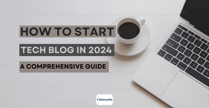 How to Start a Tech Blog in 2024