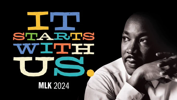 Graphic showing a picture of Dr. Martin Luther King Jr. next to text that says, "It starts with us. M L K 2024.