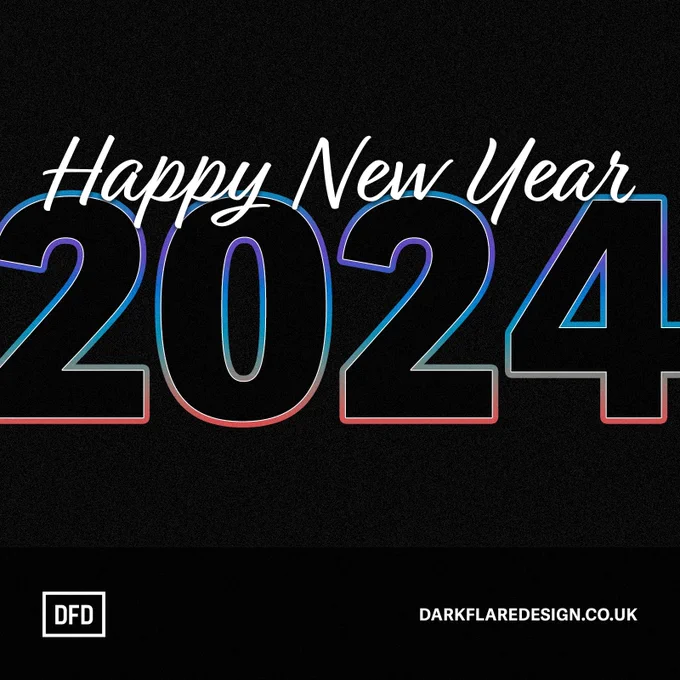 Happy New Year. 2024. DarkFlareDesign.co.uk