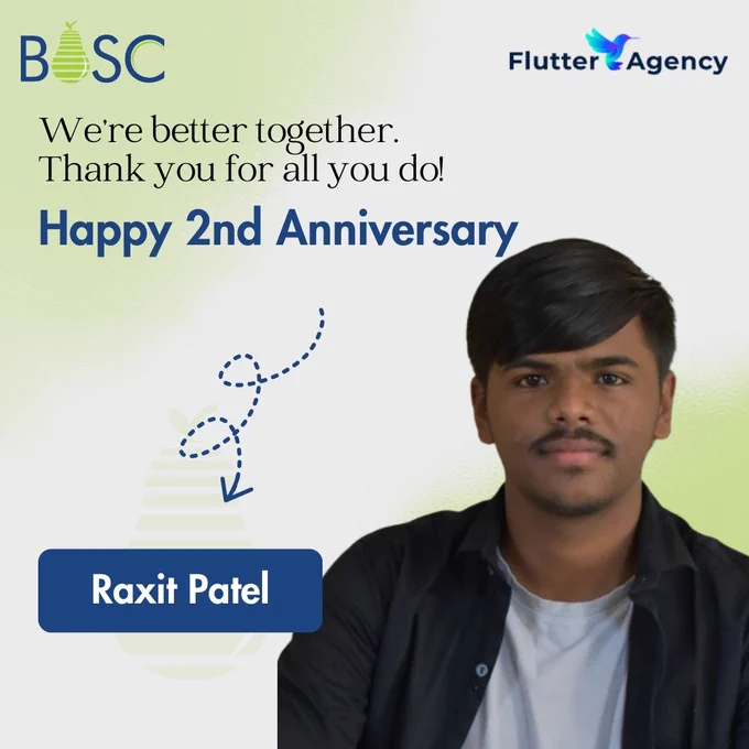 Raxit Patel 2 nd Work Anniersary-BOSC-FlutterAgency