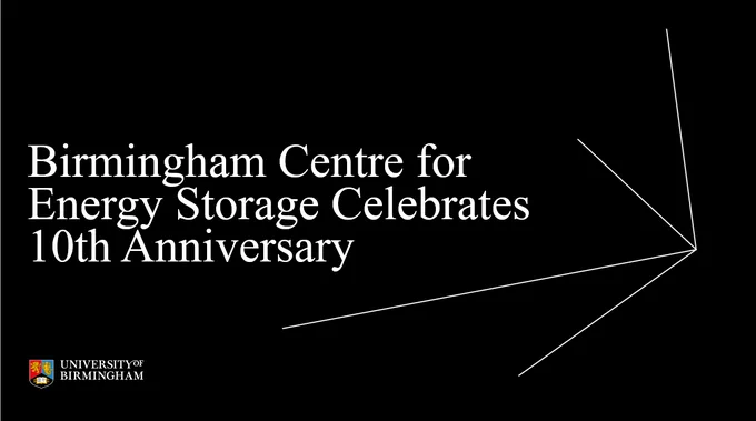 Birmingham Centre for Energy Storage Celebrates 10th Anniversary 