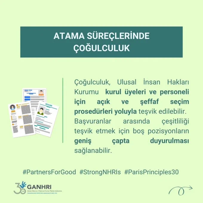 Çoğulculuk, Ulusal İnsan Hakları Kurumu  kurul üyeleri ve personeli için açık ve şeffaf seçim prosedürleri yoluyla teşvik edilebilir.
Başvuranlar arasında çeşitliliği teşvik etmek için boş pozisyonların geniş çapta duyurulması sağlanabilir.