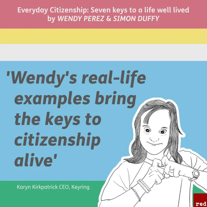 Text: "Everyday Citizenship: Seven keys to a life well lived by Wendy Perez & Simon Duffy."

Below is a quote from Karyn Kirkpatrick, KeyRing's CEO: "Wendy's real-life examples bring the keys to citizenship alive"

There is a black and white illustration of a woman, who is smiling and holding her hands together to make a heart shape.