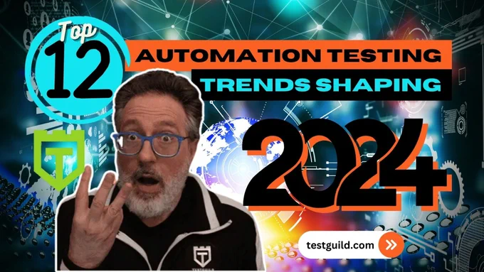 New Blog: Top 12 Automation Testing Trends Shaping 2024 (Future of Automation) by TestGuild