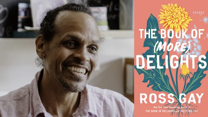 Ross Gay and the book cover of "The Book of (More) Delights"